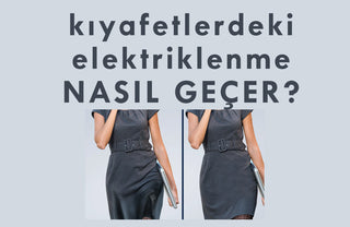 kıyafetlerdeki elektriklenme nasıl geçer